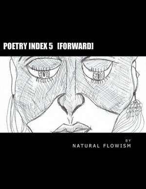 Poetry Index 5 de Natural Flowism