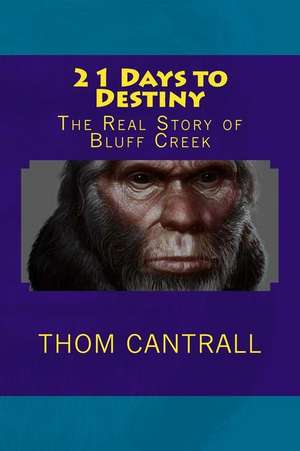 21 Days to Destiny de Thom Cantrall