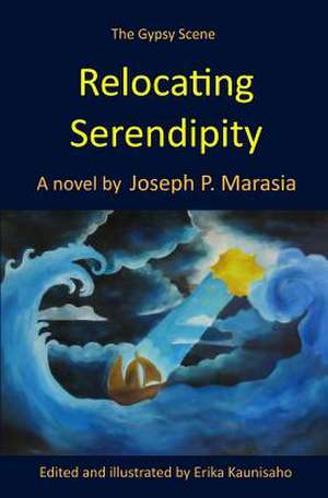 Relocating Serendipity de Joseph P. Marasia