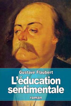 L'Education Sentimentale de Gustave Flaubert