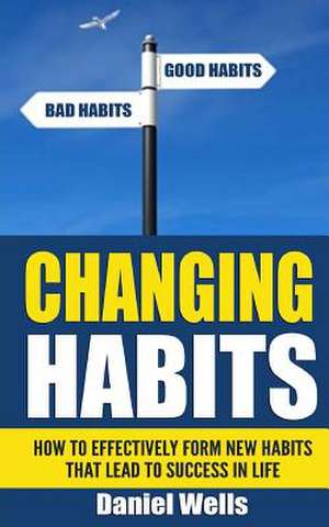 Changing Habits de Daniel Wells