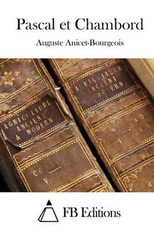 Pascal Et Chambord de Auguste Anicet-Bourgeois