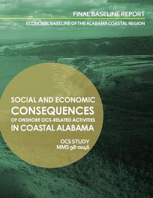 Social and Economic Consequenes of Onshore Ocs-Related Activities in Coastal Alabama de U. S. Department of the Interior