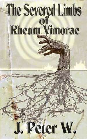 The Severed Limbs of Rheum Vimorae de J. Peter W