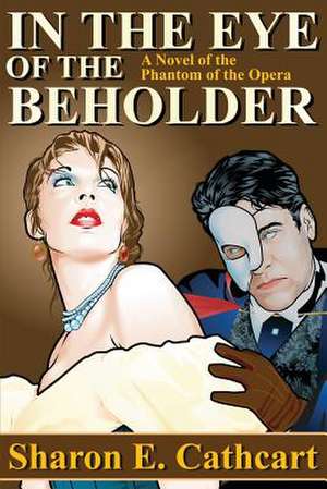 In the Eye of the Beholder de Sharon E. Cathcrt