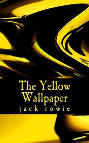 The Yellow Wallpaper de Charlotte Perkins Gilman