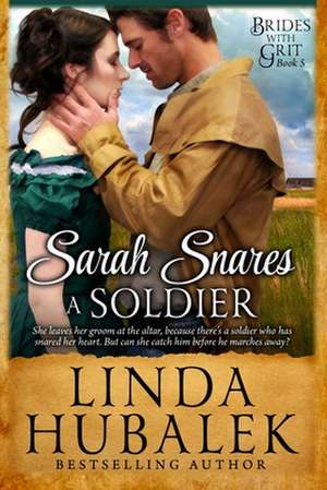 Sarah Snares a Soldier de Linda K. Hubalek