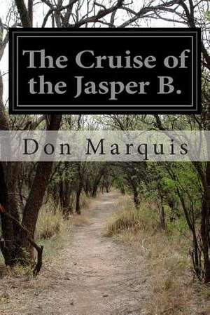 The Cruise of the Jasper B. de Don Marquis