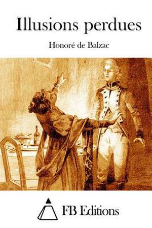 Illusions Perdues de Honore De Balzac