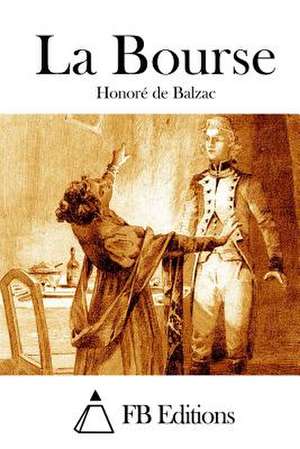 La Bourse de Honore De Balzac