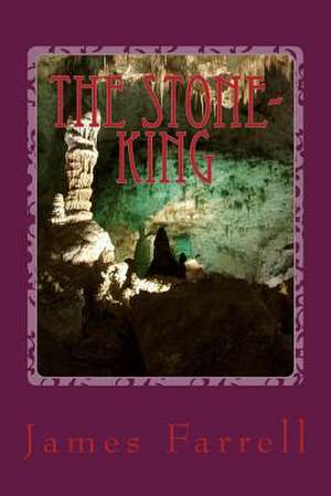 The Stone-King de James Farrell