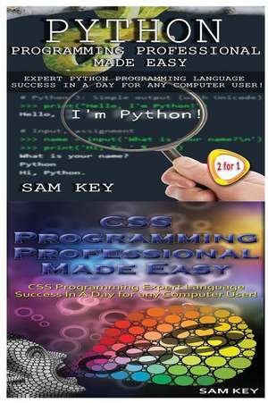 Python Programming Professional Made Easy & CSS Programming Professional Made Easy de Sam Key