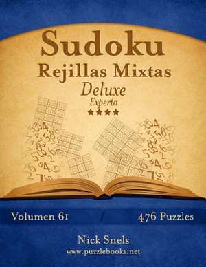 Sudoku Rejillas Mixtas Deluxe - Experto - Volumen 61 - 476 Puzzles