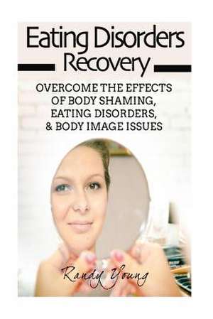 Eating Disorders Recovery de Randy Young