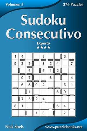 Sudoku Consecutivo - Experto - Volumen 5 - 276 Puzzles