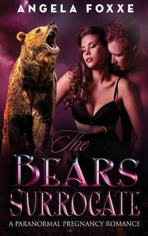 The Bear's Surrogate de Angela Foxxe