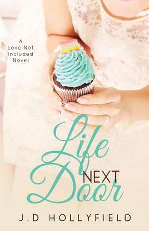 Life Next Door de J. D. Hollyfield