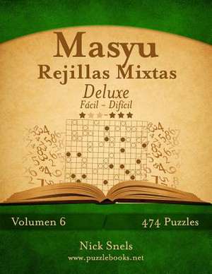 Masyu Rejillas Mixtas Deluxe - de Facil a Dificil - Volumen 6 - 474 Puzzles de Nick Snels