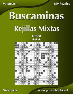 Buscaminas Rejillas Mixtas - Dificil - Volumen 4 - 159 Puzzles de Nick Snels