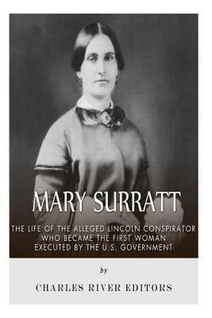 Mary Surratt de Charles River Editors