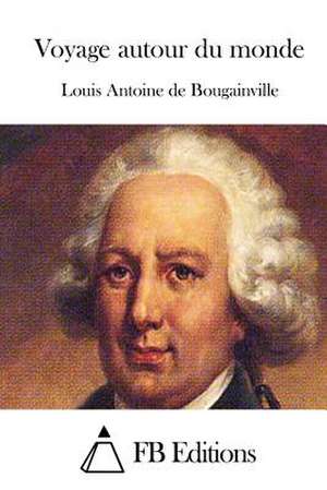 Voyage Autour Du Monde de Louis Antoine De Bougainville