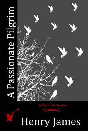 A Passionate Pilgrim de Henry James