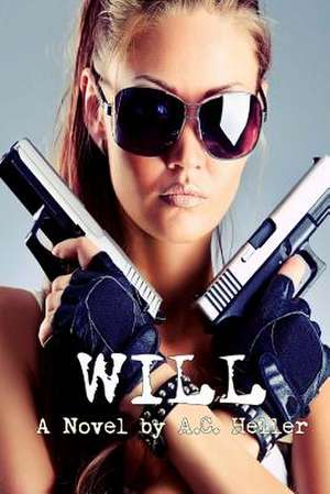 Will (the Sacrifice Series) de A. C. Heller