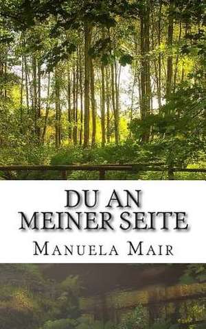 Du an Meiner Seite de Manuela Mair