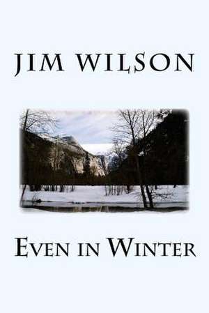 Even in Winter de Jim Wilson