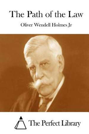 The Path of the Law de Oliver Wendell Holmes Jr