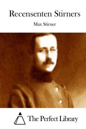 Recensenten Stirners de Max Stirner