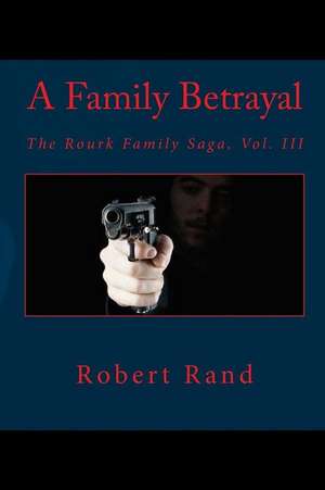 A Family Betrayal de Robert Rand