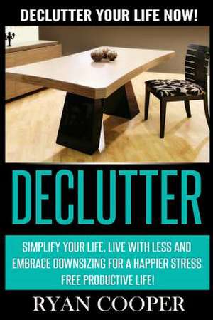 Declutter de Ryan Cooper