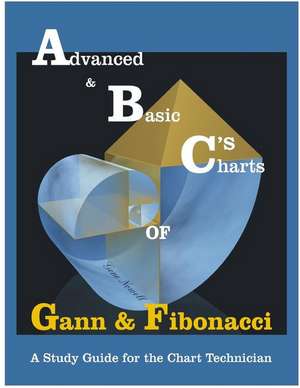 Advanced & Basic Charts of Gann and Fibonacci de MR Gene Nowell