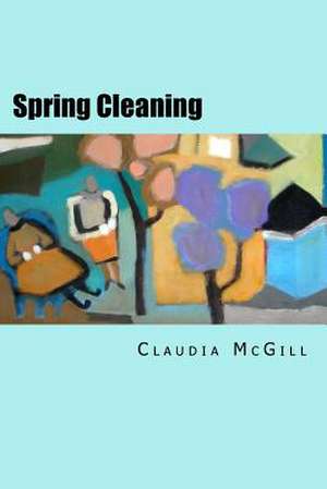 Spring Cleaning de Claudia McGill