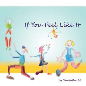 If You Feel Like It de Samantha Le