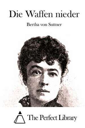 Die Waffen Nieder de Bertha Von Suttner