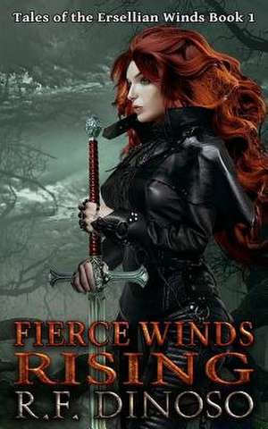 Fierce Winds Rising de R. F. Dinoso