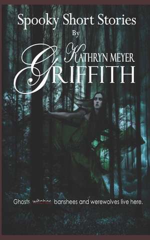 Spooky Short Stories de Kathryn Meyer Griffith