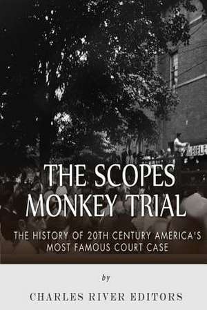 The Scopes Monkey Trial de Charles River Editors