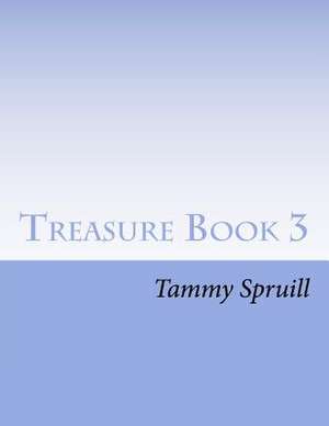 Treasure Book 3 de Tammy Spruill