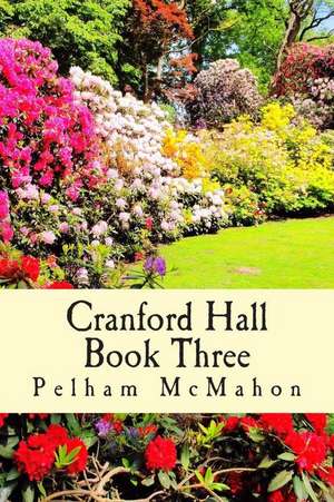 Cranford Hall Vol 3 de Pelham McMahon