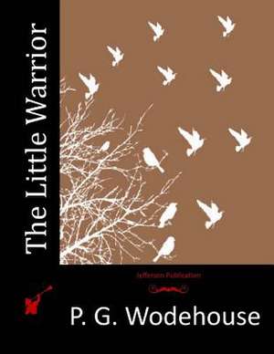 The Little Warrior de P. G. Wodehouse