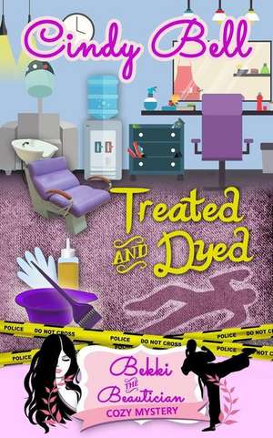 Treated and Dyed de Cindy Bell