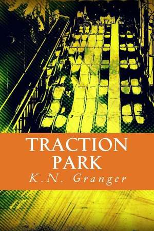 Traction Park de K. N. Granger