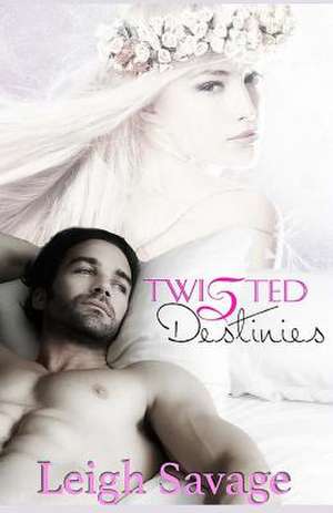 Twisted Destinies de Leigh Savage