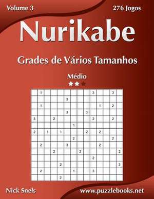 Nurikabe Grades de Varios Tamanhos - Medio - Volume 3 - 276 Jogos de Nick Snels