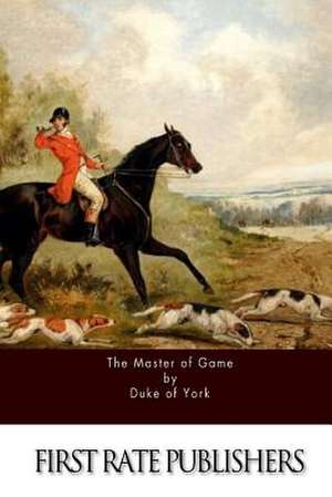 The Master of Game de Duke of York