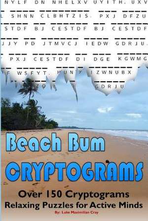 Beach Bum Cryptograms de Luke Maximilian Cray