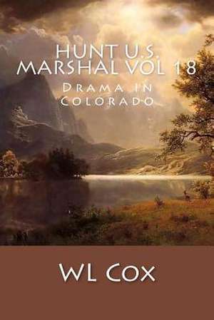 Hunt U.S. Marshal Vol 18 de Wl Cox